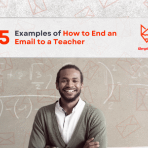 How to End an Email to a Teacher