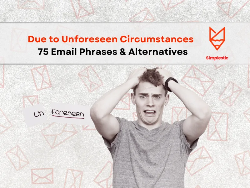 due to unforseen circumstances email