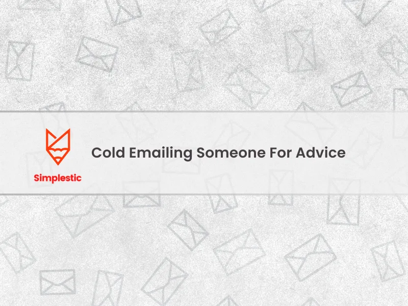 Cold Emailing Someone for Advice