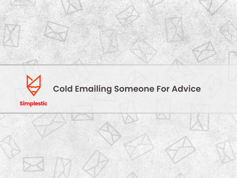 Cold Emailing Someone for Advice