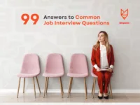 99+ Example Answers to Common Job Interview Questions