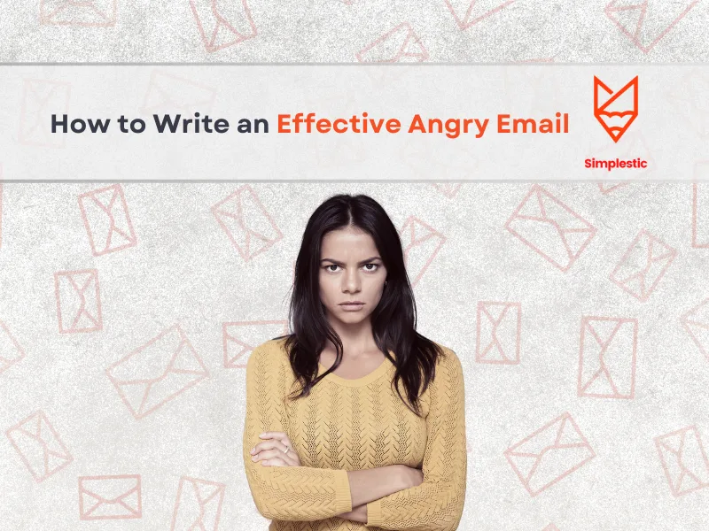 How to Write an Effective Angry Email
