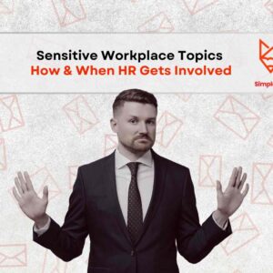 Sensitive Workplace Topics | How & When HR Gets Involved
