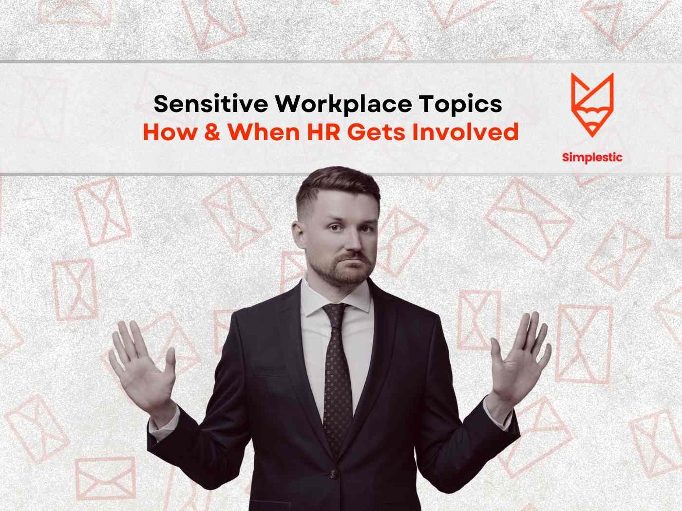 Sensitive Workplace Topics | How & When HR Gets Involved | Simplestic