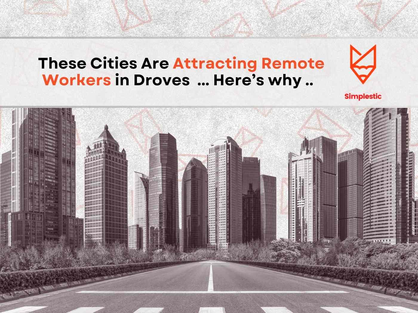 Cities Are Attracting Remote Workers in Droves |