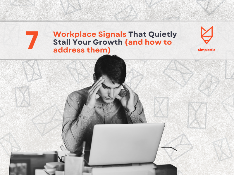7 Workplace Signals That Quietly Stall Your Growth (and How to Course-Correct)