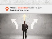 -9-career-decisions-that-feel-safe-but-cost-you-later