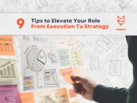 9 Tips to Elevate Your Role From Execution To Strategy