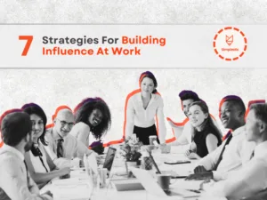How to Build Influence at Work: 7 Strategies for Career Growth in 2026