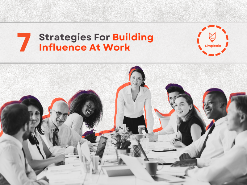 How to Build Influence at Work: 7 Strategies for Career Growth in 2026