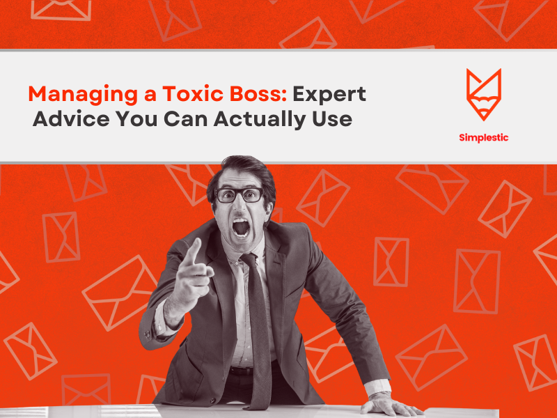 Managing a Toxic Boss: Expert Advice You Can Actually Use