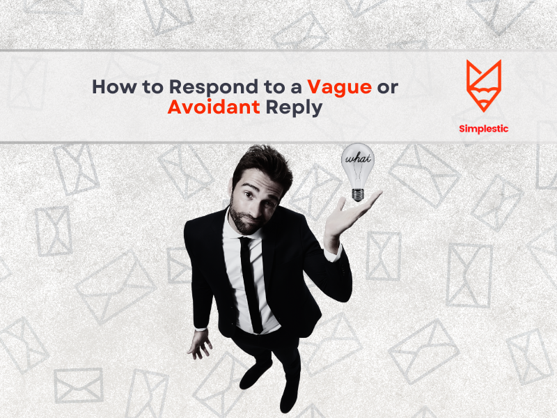 How to Respond to a Vague or Avoidant Reply