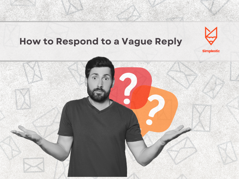 How to Respond to a vague Reply
