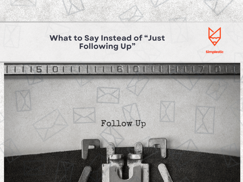 What to Say Instead of “Just Following Up”