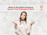 What to Say When Someone Ignores Your Message at Work