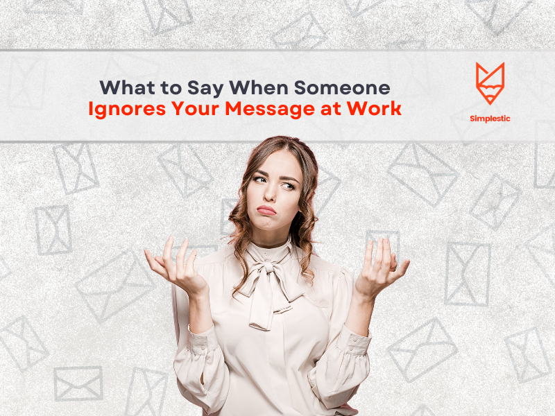 What to Say When Someone Ignores Your Message at Work