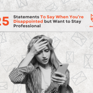 What to Say When You’re Disappointed but Want to Stay Professional