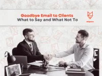 Goodbye Email to Clients : What to Say and What Not To